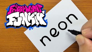 How to turn words NEON（Friday Night Funkin' MOD）into a cartoon - How to draw doodle art on paper