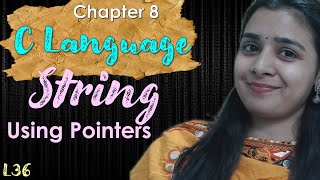Lec - 36 | C - Language | String Using Pointer | Lovejeet Arora