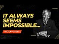 It always seems Impossible.. | Nelson Mandela Quotes | Motivational quotes #motivation #inspiration