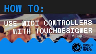 How to Use Any MIDI Controller with TouchDesigner - MIDI Input Explained