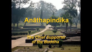 Anāthapindika | The Chief Supporters of the Buddha | Jetavana | Shravasti | Buddhist Holy Sites