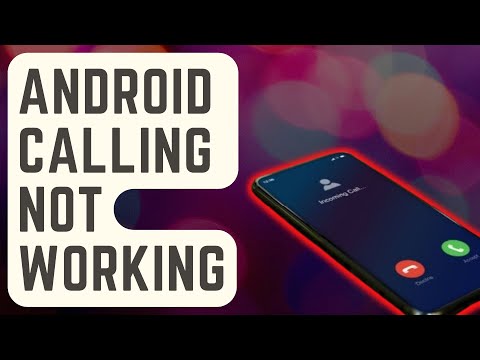 SOLVED: Android Calling Not Working  Can't Make Or Receive Calls