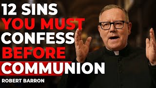 12 Sins You Should Confess Before Receiving Holy Communion | Bishop Robert Barron