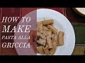 How to Make Pasta Alla Griccia || Cara Di Falco || Cara's Cucina