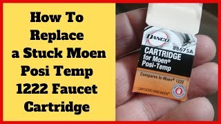 How To Replace a Stuck Moen 1222 Faucet Posi Temp Cartridge \u0026 Installation