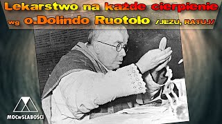 Lekarstwo na każde cierpienie wg o.Dolindo Ruotolo /JEZU, RATUJ/