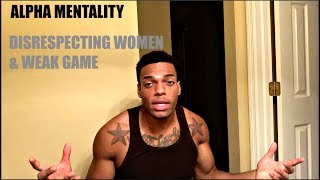 Disrespecting Women & WEAK GAME