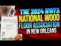 The 2024 NWFA National Wood Floor Association in New Orleans