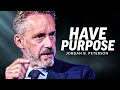 How To Live Life WITH PURPOSE - Jordan Peterson Motivation