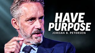 How To Live Life WITH PURPOSE - Jordan Peterson Motivation