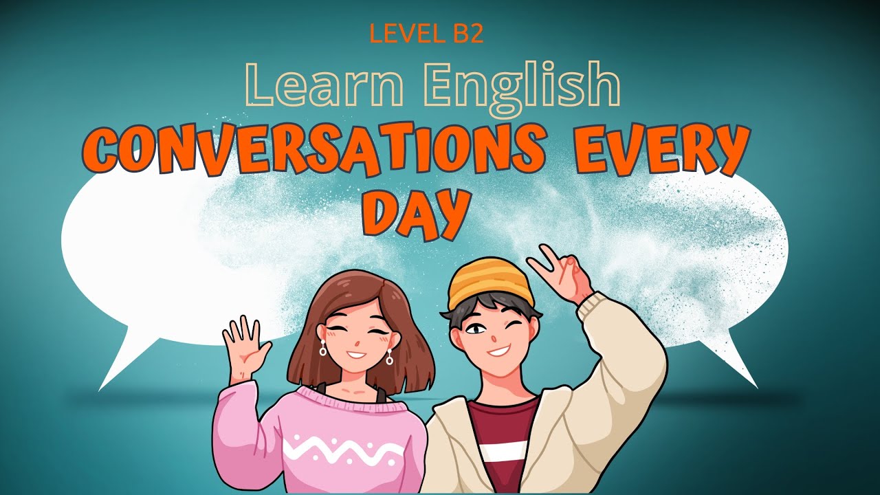 English Conversation I Level B2 I Learn English I Listen And Practice ...