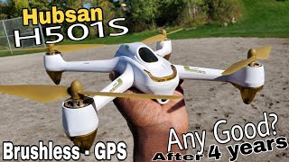 Hubsan H501S Brushless Drone - Any good 4 Years later?