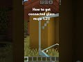 how to get connected glass in mcpe 1.21 #minecraft