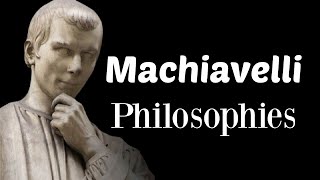 The Machiavelli philosophy