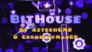 Geometry Dash - BitHouse By AztechGMD \u0026 GeometryManGD (3 Coins)