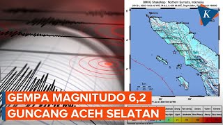 Gempa M 6,2 Guncang Aceh Selatan, Tidak Berpotensi Tsunami