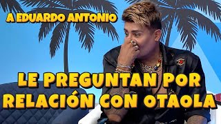 A Eduardo Antonio le preguntan por relación con Otaola I Univista TV