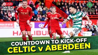 🟢 Celtic v Aberdeen: Countdown To Kick-Off | LIVE Match Preview | Scottish Cup Semi-Final