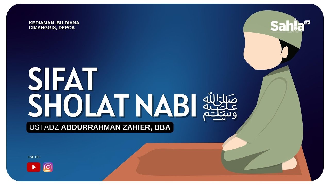 [LIVE] Ustadz Abdurrahman Zahier, BBA - Sifat Sholat Nabi ﷺ - YouTube