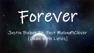 Justin Bieber - Forever Ft. Post Malone, Clever (Clean With Lyrics)