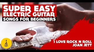 Super Easy Electric Guitar Songs For Beginners | I Love Rock N Roll Joan Jett