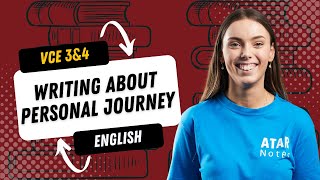 Writing About Personal Journey | VCE English 3\u00264