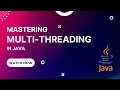 Mastering Multithreading in Java: Boost Your Code's Performance