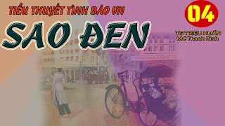 (Phần 04) Sao Đen - Hoạt động trong lòng Sài Gòn | Tiểu thuyết tình báo Hay