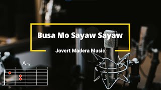 Busa mo sayaw sayaw - Jovert Madera Music | Lyrics and Chords