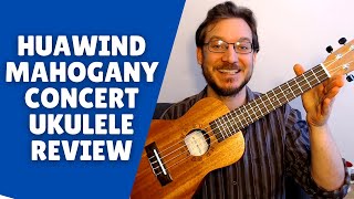 Huawind 23 inch Mahogany Concert Ukulele Review