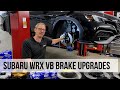 Subaru WRX VB Brake Upgrades: Calipers, Rotors and Pads