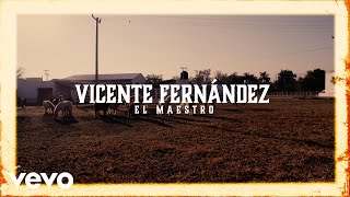 Vicente Fernández - El Maestro (Letra / Lyrics)