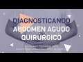 AMSA INTEC Chapter - PIG & SIG: Diagnosticando un abdomen quirúrgico agudo | Dra. Roselyn Lima