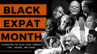 Black Expat Month - Celebrating The Black Community That Works, Studies, And Lives Abroad