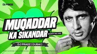 Muqaddar Ka Sikandar (Bouncy Mix) DJ Pradz Dubai | Amitabh Bachchan