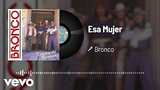 Bronco - Esa Mujer (Audio)