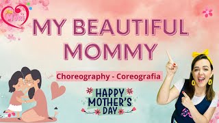 My Beautiful Mommy - Mother's Day Song - COREOGRAFIA easy choreography