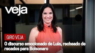Giro VEJA | O discurso emocionado de Lula, recheado de recados para Bolsonaro