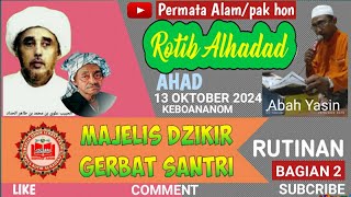 RUTINAN ROTIB ALHADDAAD MAJELIS DZIKIR GERBAT SANTRI KEBOANANOM  BAG 2  @Permata Alam/♡pak hon♡