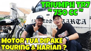 TRIUMPH TR7 1970 DIPAKE HARIAN  X UCUPLAWLESS #NGOBROLSANTAI