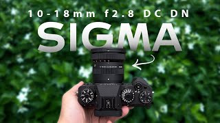 Trên tay Sigma 10-18 f2.8 DC DN - Ống kính góc rộng siêu nhỏ dành cho Fujifilm | Kiệt Nguyễn