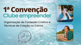 1º Conveção Clube Empreender - Organização e Criação de Conteúdo Criativo