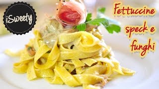 Ricetta Fettuccine all'Uovo [Cremose] con Panna ai Funghi e Speck