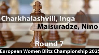 Charkhalashvili, Inga -- Maisuradze, Nino, European Women Blitz Championship 2025, Round 7, ½-½