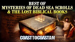 Dead Sea Scrolls & the Untold Secrets of the Lost Biblical Books @COASTTOCOASTAMOFFICIAL