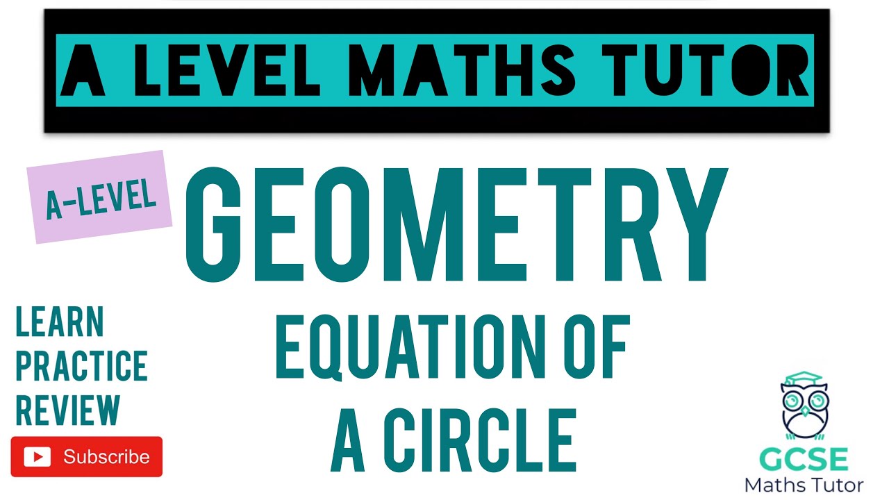 Equation Of A Circle | Geometry | GCSE Further Maths | A-Level Series ...