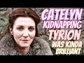 Catelyn Stark's Arrest Of Tyrion Lannister Was Actually A Genius Move