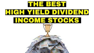 These Are the Best High Yield Dividend Income Stocks