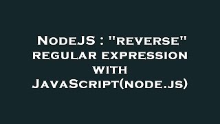 NodeJS : "reverse" regular expression with JavaScript(node.js)