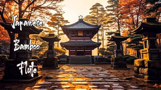 Autumn In Japan - Japanese Zen Music - Japanese Flute Music For Soothing, Healing, Meditation